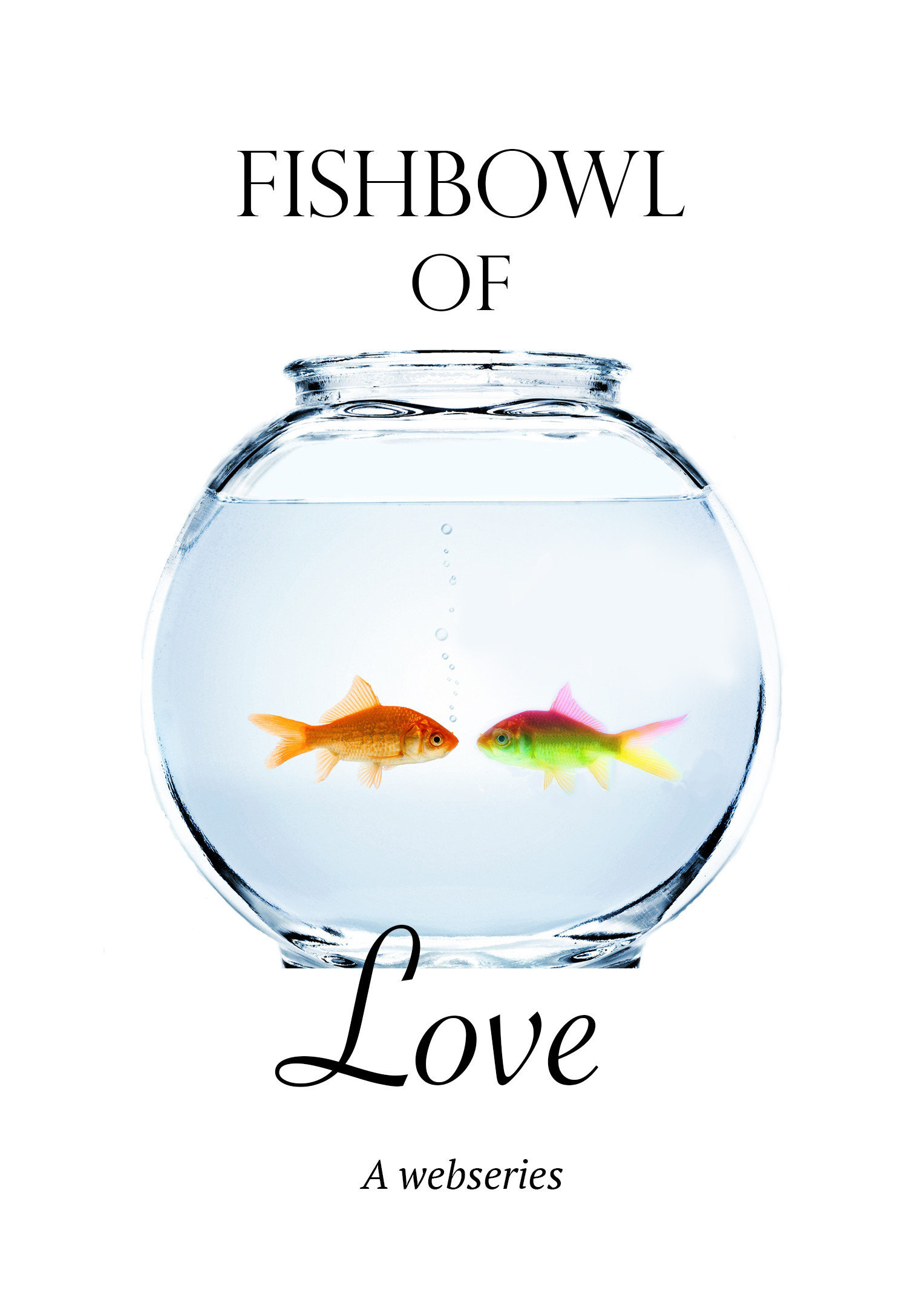 Fishbowl of Love